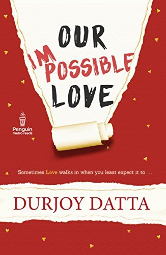 Book cover of 'Our Impossible Love' by Durjoy Datta, featuring red and white colors with the title and author's name prominently displayed