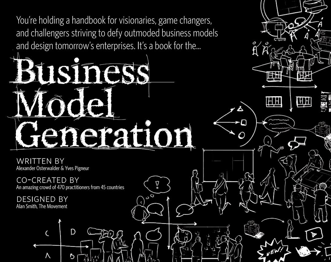 Business Model Generation by Osterwalder: Strategic Innovation & Value Proposition 1 Iconic black cover of 'Business Model Generation' by Alexander Osterwalder & Yves Pigneur, featuring white hand-drawn doodles of people collaborating, business model canvas elements, graphs, and creative icons on chalkboard-style background with bold distressed title text and tagline 'A handbook for visionaries, game changers, and challengers'.