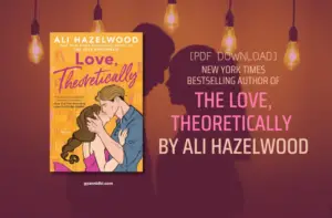 Love, Theoretically By Ali Hazelwood Book Free PDF / EPUB Download
