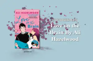 Love on the Brain By Ali Hazelwood Novel PDF Download