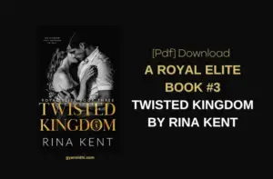 twisted kingdom By Rina Kent (Royal Elite #3) free PDF Download Link