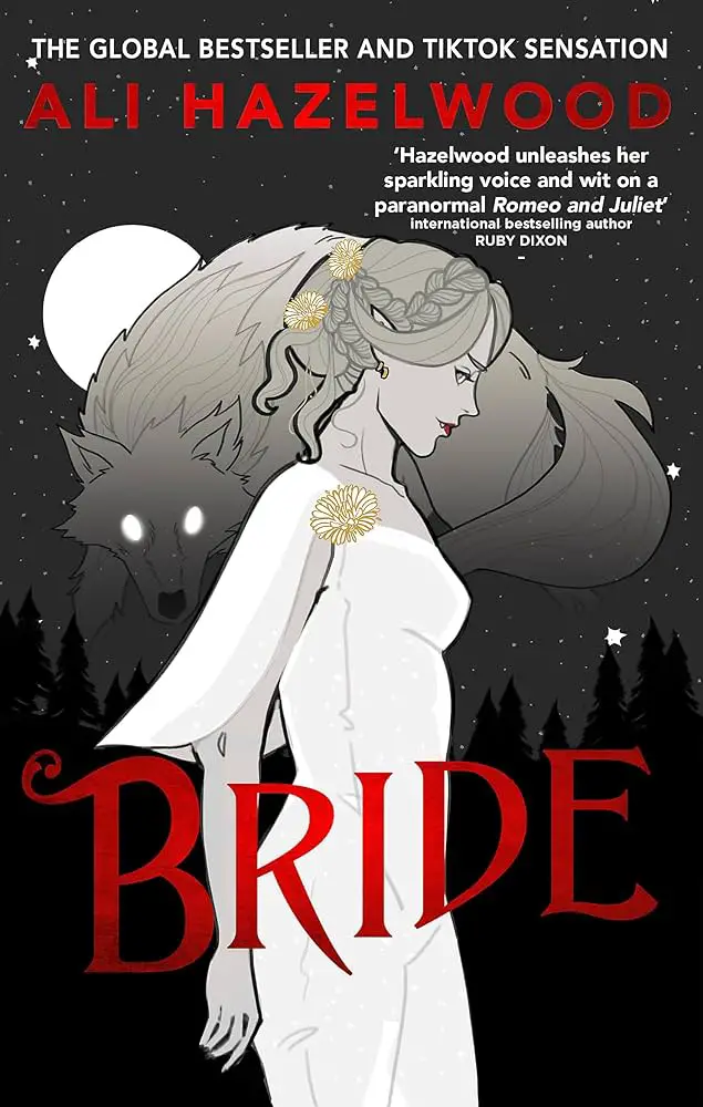 An illustration of a woman in a white dress with flowers in her hair, standing sideways against a dark, starry night sky with a full moon and a wolf in the background. The text includes: "THE GLOBAL BESTSELLER AND TIKTOK SENSATION," "ALI HAZELWOOD," "'Hazelwood unleashes her sparkling voice and wit on a paranormal Romeo and Juliet' - RUBY DIXON," and "BRIDE" in large red letters at the bottom.