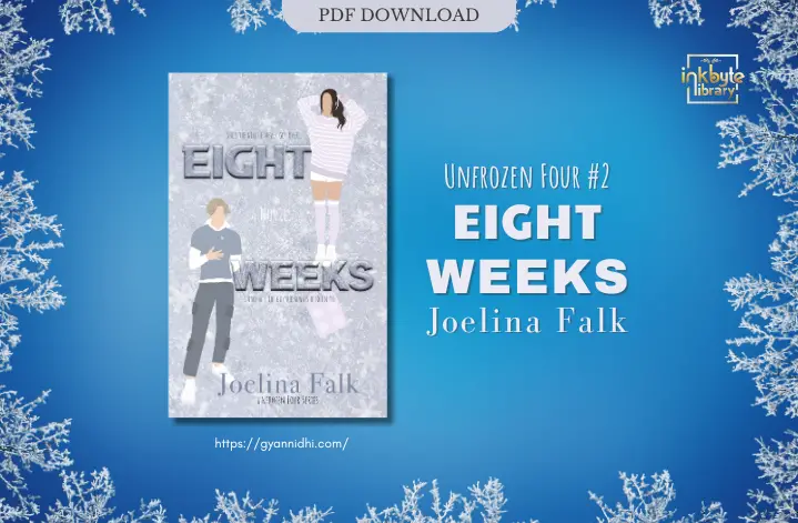 Book cover of 'Eight Weeks' by Joelina Falk. The illustration features a boy in casual winter clothing and a girl in a purple striped sweater and white skirt against a snowy, icy background with snowflakes and ornaments. The text reads: 'She's the girl he never got over... Eight Weeks ...And he's the guy she always held on to.' Below, it says 'Joelina Falk' and 'Unfrozen Four Series.