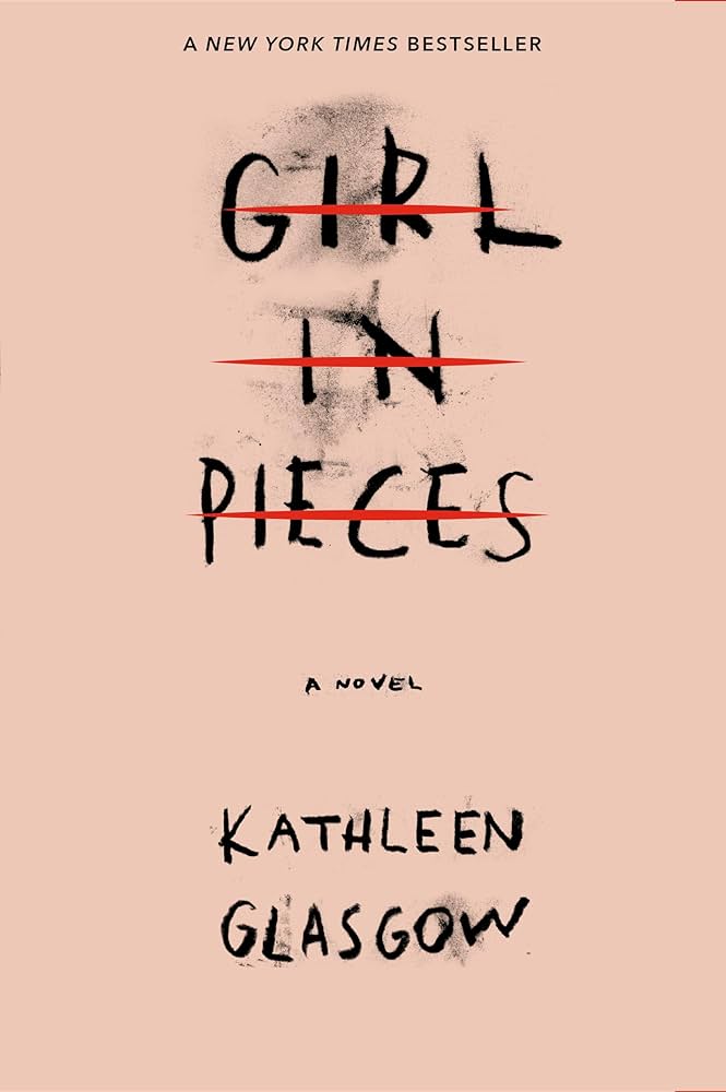 Alt text: "The cover of Girl in Pieces by Kathleen Glasgow features distressed, fragmented text on a soft peach background, with a smudged effect, conveying raw emotion and turmoil."








