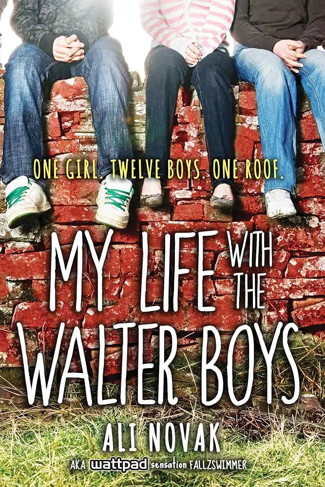 The cover of My Life with the Walter Boys by Ali Novak shows three teenagers sitting on a weathered brick wall with their legs dangling, conveying a casual and laid-back atmosphere."