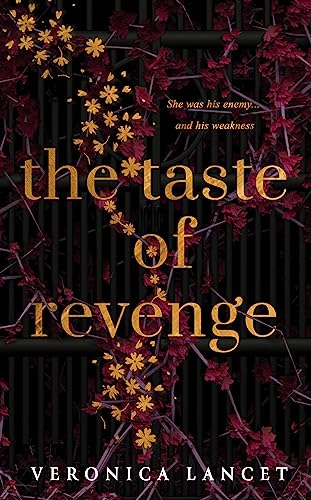 A dark, mysterious design with deep red leaves and small yellow flowers set against a black background, evoking themes of conflict and vulnerability. The book is The Taste of Revenge by Veronica Lancet.