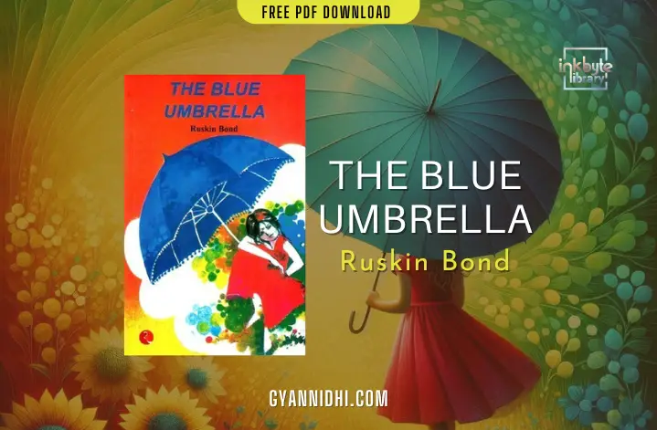 Illustrated cover of The Blue Umbrella by Ruskin Bond, showcasing a young girl in a red dress holding a large blue umbrella, against a backdrop of vibrant green and yellow shades, symbolizing innocence and the beauty of simple pleasures in rural life – gyannidhi.com