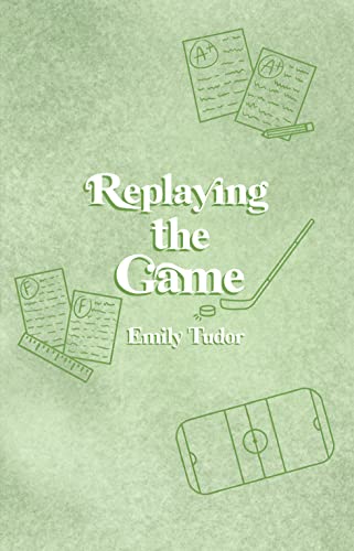 replaying the game by Emily Tudor - Cover image of a contemporary romance novel featuring the title and author's name, highlighting themes of second chances and love.