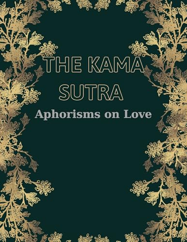 The Kama Sutra: Aphorisms on Love book cover with an elegant dark green background and gold floral ornamentation.