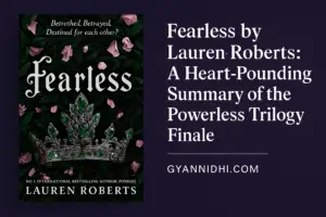 Fearless by Lauren Roberts A Heart-Pounding Summary of the Powerless Trilogy Finale