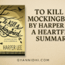 To Kill a Mockingbird by Harper Lee A Heartfelt Summary