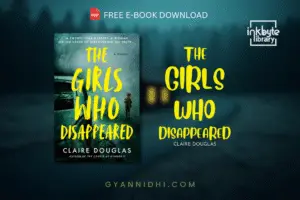 Cover of The Girls Who Disappeared by Claire Douglas, a gripping psychological thriller novel about a twenty-year-old mystery and a journalist uncovering the truth.