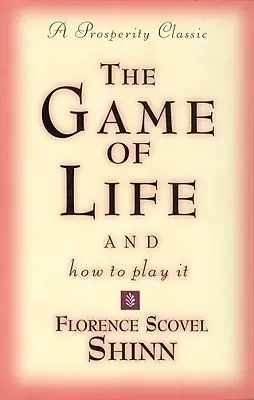 Cover of self-help book The Game of Life and How to Play It by Florence Scovel Shinn, a classic guide on prosperity, mindset, and spiritual success.

