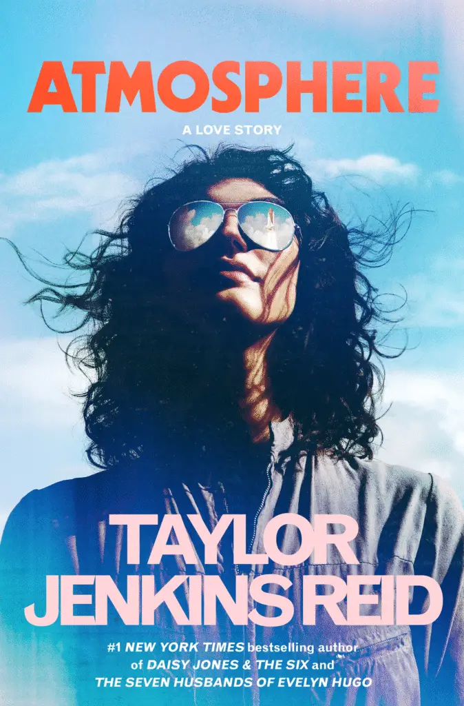 Book cover of Atmosphere A Love Story by Taylor Jenkins Reid, a romantic novel featuring a woman with reflective sunglasses showing a rocket launch, blending love and space imagery.

