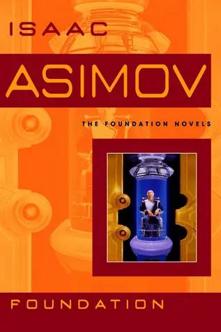 Foundation" by Isaac Asimov. The design is in orange and red tones with the author’s name ISAAC ASIMOV in large bold letters. Below, a framed image shows a man seated inside a futuristic glass-like chamber with mechanical structures surrounding him. The subtitle reads "The Foundation Novels," and the bottom of the cover has the title FOUNDATION.
