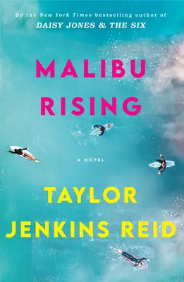 Book cover of Malibu Rising by Taylor Jenkins Reid featuring a blue ocean background with four surfers and bold title text in pink and yellow.