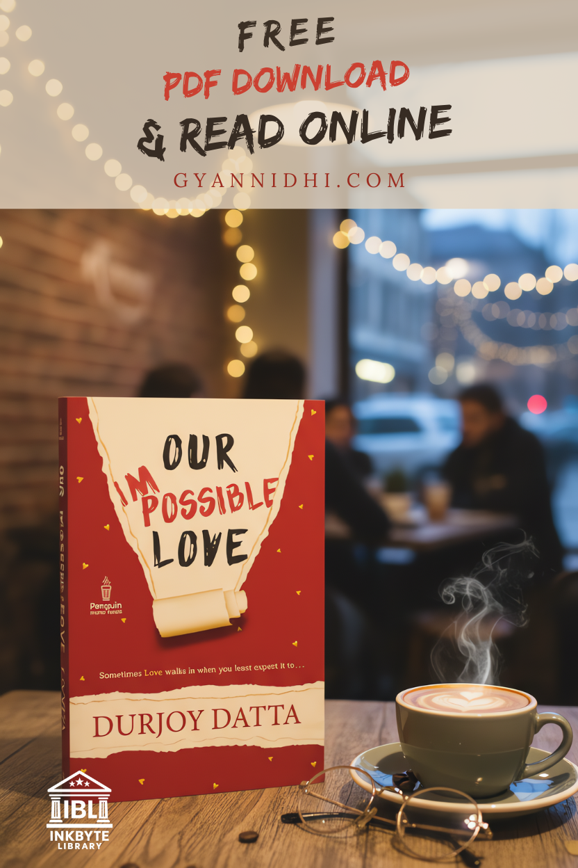 Durjoy Datta's novel Our Impossible Love displayed on a cozy café table with a steaming cup of coffee, eyeglasses, and blurred background of people, promoting free PDF download and online reading at Gyannidhi.com