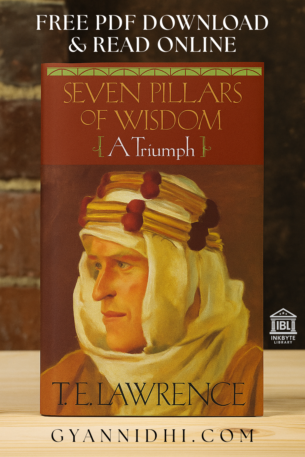 Seven Pillars of Wisdom by T.E. Lawrence PDF free download and read online – World War I autobiography and Arabian campaign classic book cover
