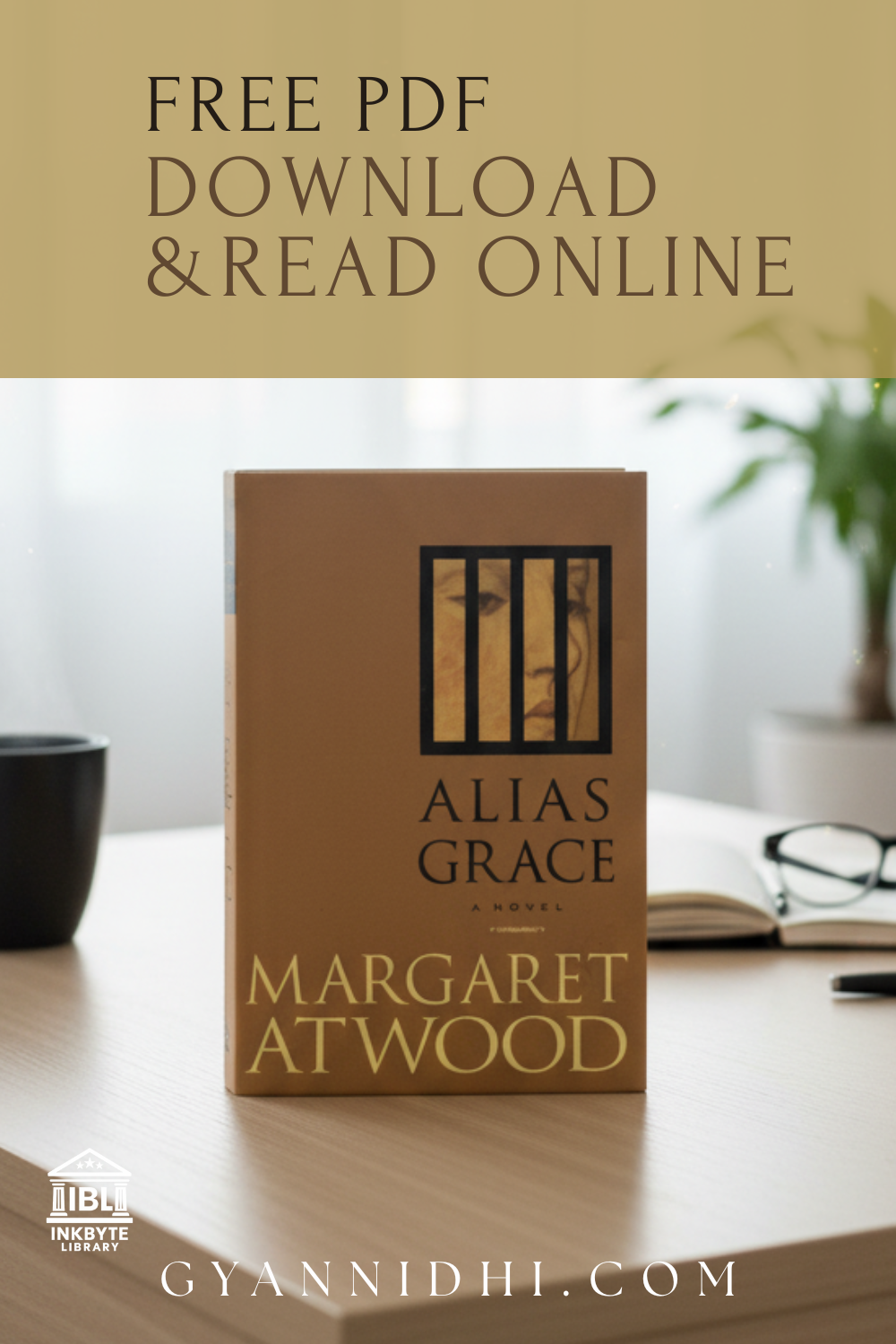 Alias Grace' by Margaret Atwood book cover displayed on a desk with a coffee mug, eyeglasses, and an open notebook, promoting free PDF download and online reading at Gyannidhi.com.